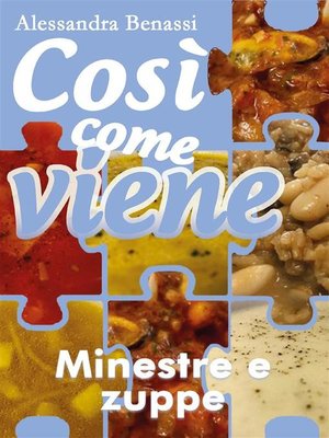 cover image of Così come viene. Minestre e zuppe